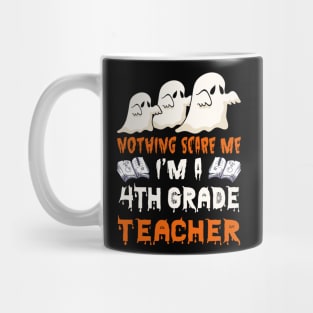 Nothing Scare Me Ghosts 4th grade teacher Halloween Mug